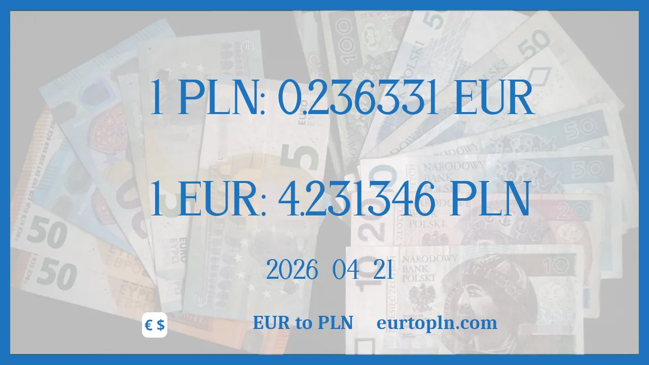 EUR To PLN : 1€ = 4.231346zł