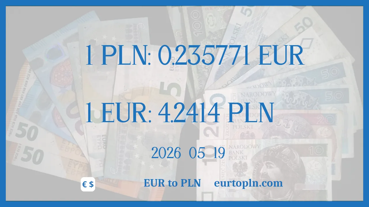 EUR To PLN : 1€ = 4.2414zł