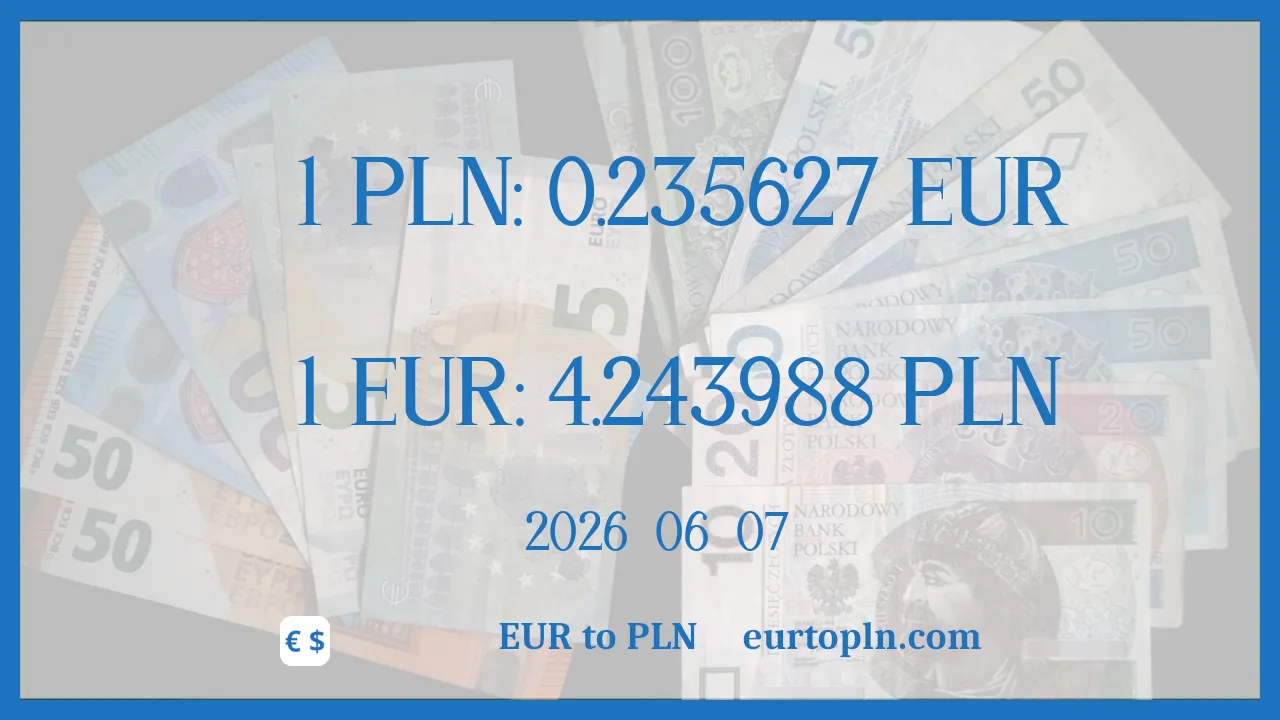 EUR To PLN : 1€ = 4.243988zł