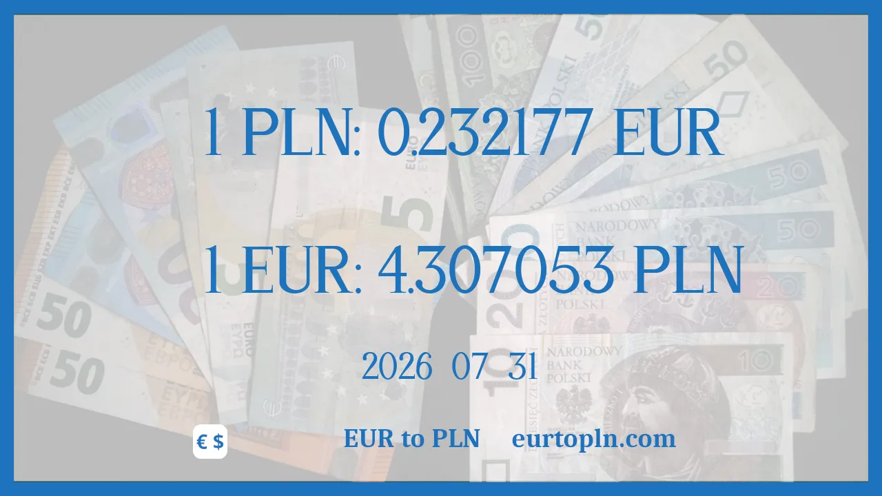 EUR To PLN : 1€ = 4.307053zł