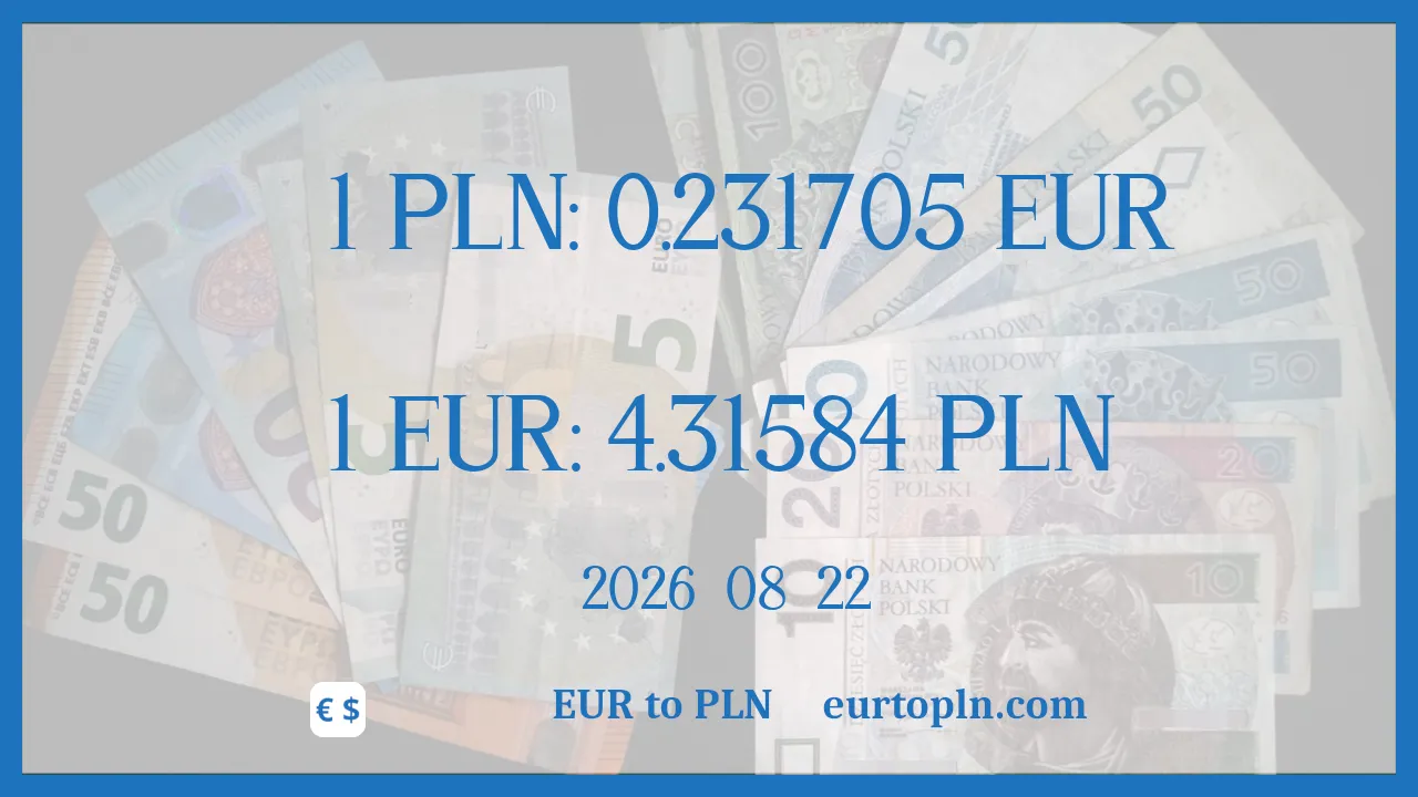 EUR To PLN : 1€ = 4.31584zł