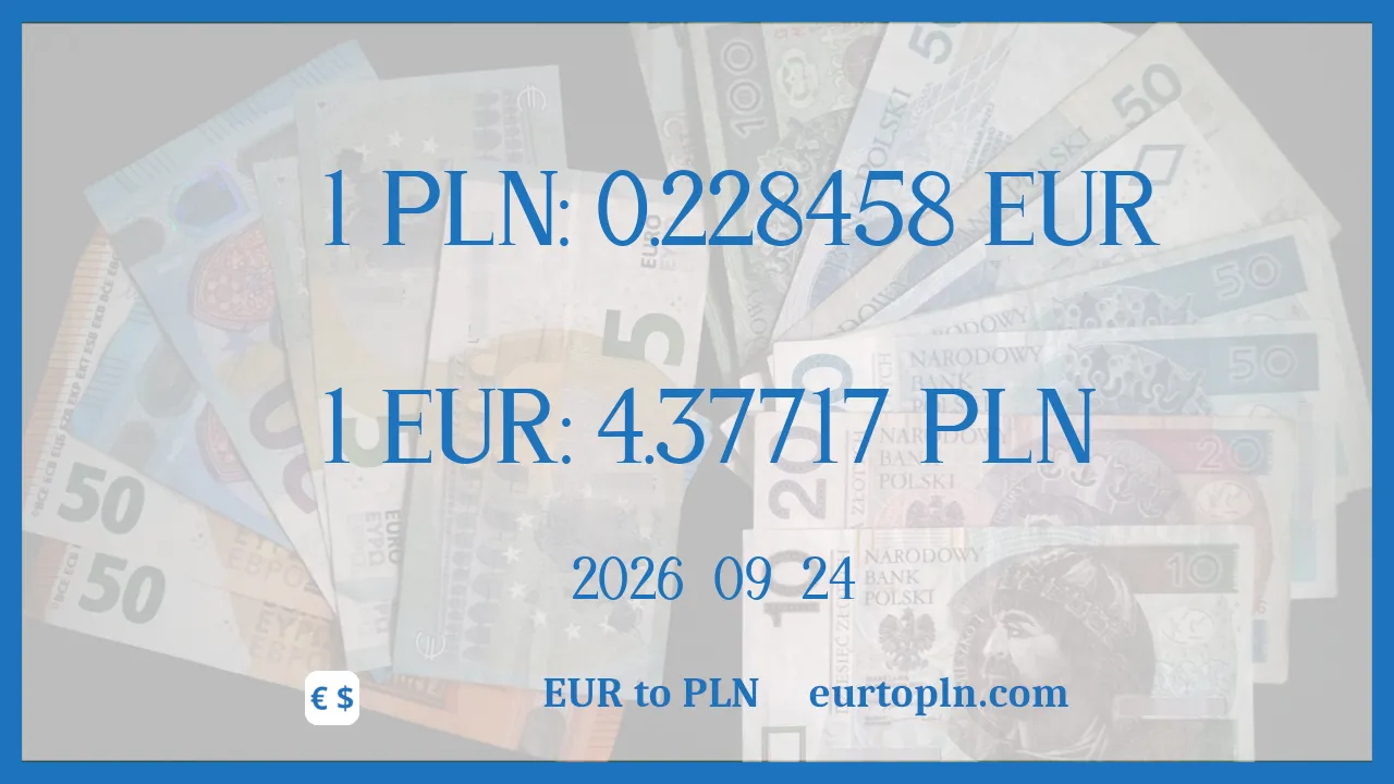 EUR To PLN : 1€ = 4.37717zł