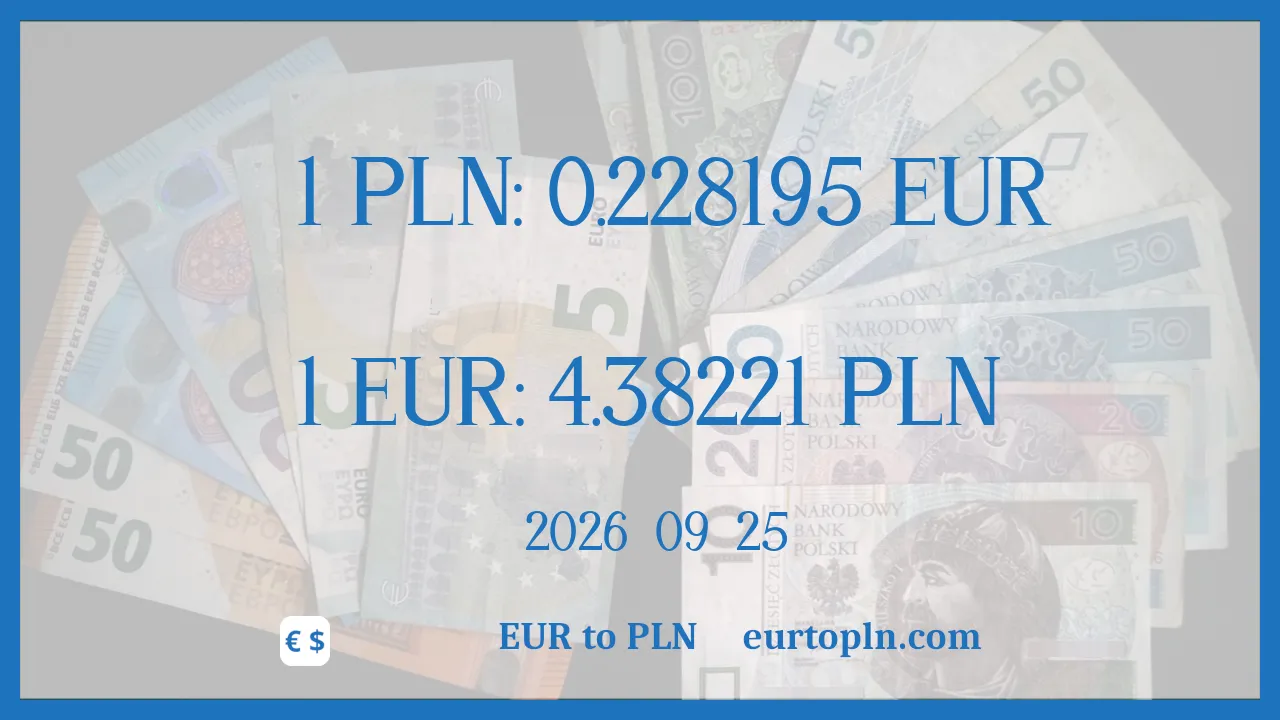 EUR To PLN : 1€ = 4.38221zł